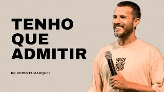 TENHO QUE ADMITIR - ROBERTT MARQUES - SÉRIE: CURA DA ALMA - PARTE 02