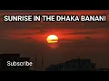 sunrise in the dhaka banani
