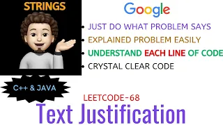 Text Justification Broken into Pieces GOOGLE Leetcode-68 Explanation Live Coding