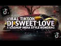 Download Lagu DJ SWEET LOVE X MASHUP INDIA STYLE KONDANG MASHUP YOVA FVNKY VIRAL TIKTOK!