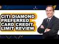 Citi Diamond Preferred Card Credit Limit Review - Watch Before Using