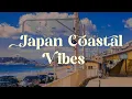 Download Lagu Japan Coastal Vibes 🏙 Japanese Relaxation for Focus and Calm