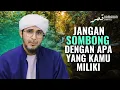 Bahayanya Sifat SOMBONG sehingga terhalang masuk ke syurga | Habib Ali Zaenal Abidin