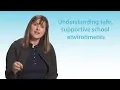 Understanding - Understanding safe supportive school environments