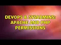 DevOps SysAdmins Apache And PHP Permissions
