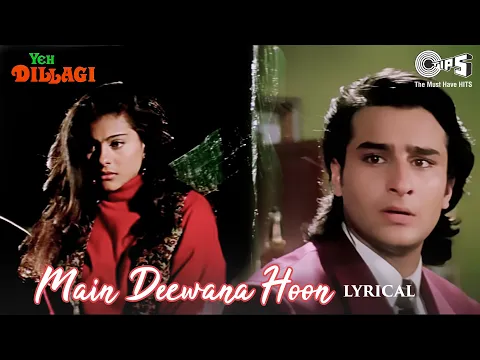 Download MP3 Main Deewana Hoon - Lyrical | Yeh Dillagi | Akshay, Saif Ali Khan, Kajol | Pankaj Udhas | 90's Sad