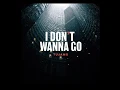 I DON’T WANNA GO TUJAMO