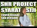 Download Lagu SHR Project - Syarat Siji (cover) - SKA Reggae Version