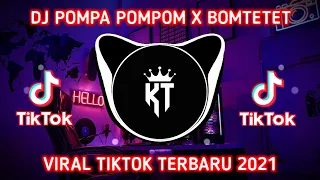 Download DJ POMPA POMPOM X BOMTETET VIRAL DI TIKTOK TERBARU 2021🎶🎧🤙 MP3