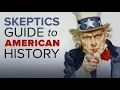The Skeptic s Guide to American History Parts 1 - 6