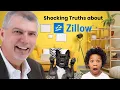 SHOCKING TRUTHS ABOUT ZILLOW
