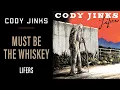 Cody Jinks - Must Be The Whiskey