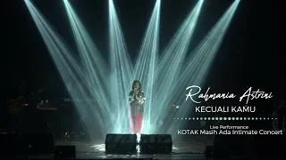 Download Kotak - Kecuali Kamu | Cover by Rahmania Astrini (Live @ Kotak Masih Ada Intimate Concert) MP3