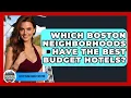 Which Boston Neighborhoods Have The Best Budget Hotels - Everything About Boston