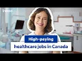 Highest Paying Healthcare Jobs in Canada Up to Indeed