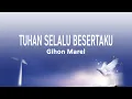 Download Lagu Gihon Marel - Tuhan Selalu Besertaku (Lirik Lagu)