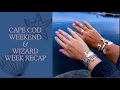 Cape Cod Weekend Wizard Week Recap