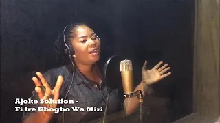 fi ire gbogbo wamiri ajoke solution