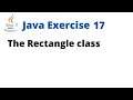 Java Exercise 17 - The Rectangle class