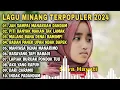 Download Lagu LAGU MINANG TERBARU FULL ALBUM 2024 - Jan Sampai Manaruah Dandam - Piti Banyak Makan Tak Lamak