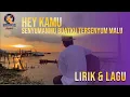 Download Lagu [HEY KAMU] Senyumanmu buat ku tersenyum malu lirik cover by Nanak Romansa