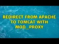 Redirect from Apache to Tomcat with mod - proxy