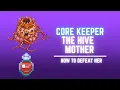 HOW TO DEFEAT THE HIVE MOTHER CORE KEEPER