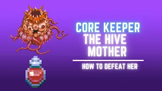 HOW TO DEFEAT THE HIVE MOTHER CORE KEEPER