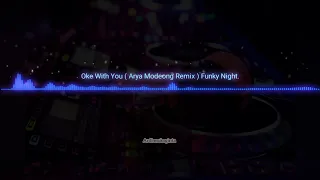 Download Arya Modeong-Oke With You (Funky Night) New 2020 MP3