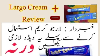 Download Largo Cream Review Urdu Hindi || How To Use Largo Cream || Largo Cream Ka Istemal ||Dr Tariq Mahmood MP3