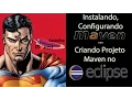 Instalando Configurando e Criando Projeto Maven no Eclipse