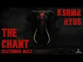 KSHMR & Ryos - The Chant (Extended Mix)