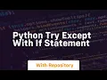 python try except with if statement