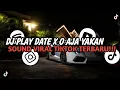 Download Lagu DJ PLAY DATE X O AJA YAKAN MASHUP 2024 BOOTLEG ( FEBRY REMIX ) || SOUND VIRAL TIKTOK TERBARU