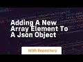 adding a new array element to a json object