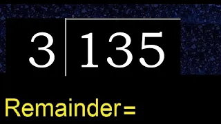 Divide 135 by 3 remainder Division with 1 Digit Divisors How to do