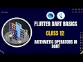 12 Arithmetic Operators in Dart Learn DART for Flutter What is Dart Programming