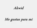 Akwid Me gustas para mi (Letra)