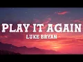 Luke Bryan - Play It Again (Lyrics)