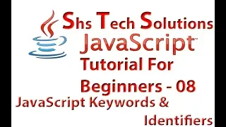 JavaScript Tutorial For Beginners - 08 JavaScript Keywords JavaScript Identifiers