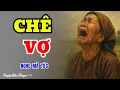 Download Lagu Câu Chuyện Tuổi Già Hay Nhất 2025-CHÊ VỢ-Truyện Đêm Khuya Cực Hay