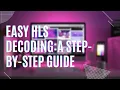 The Easy Way to Decode HLS A Step-by-Step Guide