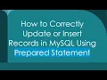 How to Correctly Update or Insert Records in MySQL Using Prepared Statement