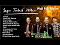 Lagu Lagu nostalgia terbaik bikin hati adem | WALI FULL ALBUM TERBARU 2025 | TANPA IKLAN |
