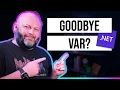 Stop Using the var Keyword