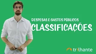 Despesas Públicas - Classificações