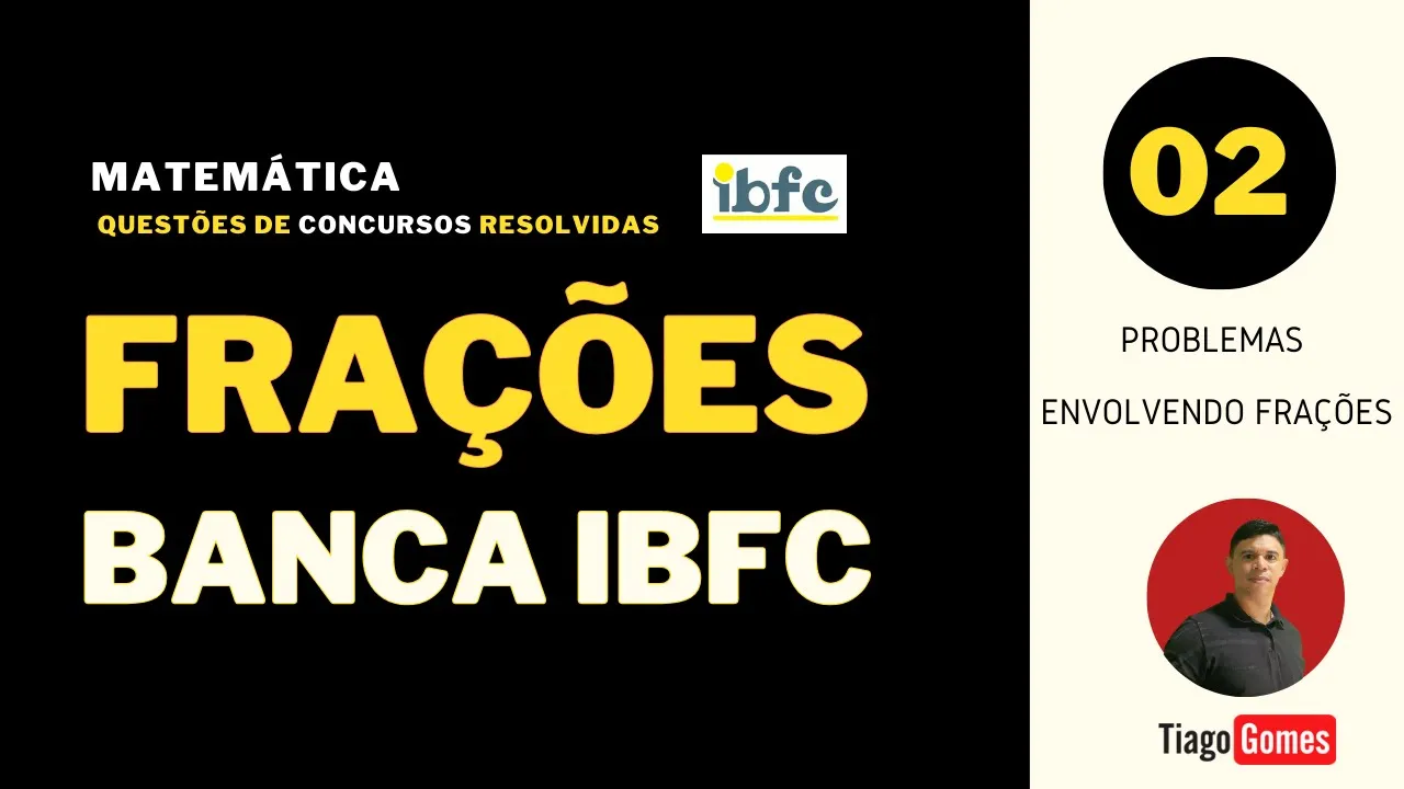 Problemas envolvendo Frações Banca #IBFC Questão 02 #rlm #concurso #raciociniologico #matemática