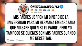 Mis PADRES Usaron mi Dinero de la Universidad para Mi HERMANA Embarazada Que no Sabe Quién es el...