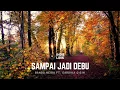 Download Lagu [LIRIK] Banda Neira - Sampai Jadi Debu (Menampilkan Gardika Gigih)
