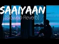 Download Lagu Saaiyaan || Slowed-Reverb || Gunday